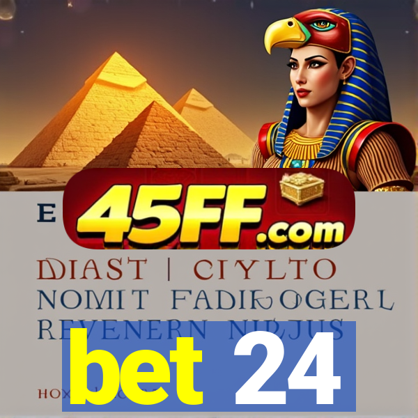 bet 24
